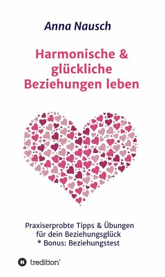 Harmonische & glückliche Beziehungen leben (eBook, ePUB) - Nausch, Anna
