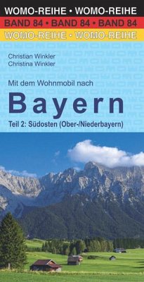 Mit dem Wohnmobil nach Bayern. Teil 2: Südosten (Ober-/Niederbayern) - Winkler, Christian;Winkler, Christina