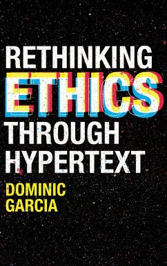 Rethinking Ethics Through Hypertext - Garcia, Dominic