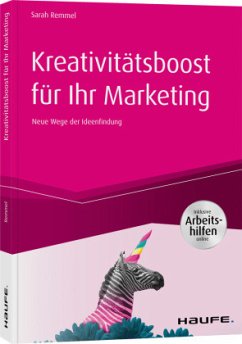 Kreativitätsboost für Ihr Marketing ? inkl. Arbeitshilfen online - Remmel, Sarah