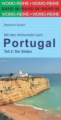 Mit dem Wohnmobil nach Portugal. Teil 2: Der Süden - Seufert, Stephanie