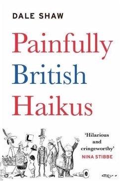 Painfully British Haikus - Shaw, Dale