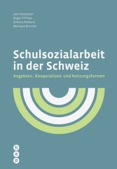 Schulsozialarbeit in der Schweiz - Hostettler, Ueli;Pfiffner, Roger;Ambord, Simone