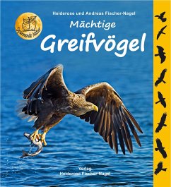 Mächtige Greifvögel - Fischer-Nagel, Heiderose;Fischer-Nagel, Andreas
