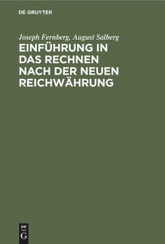Einführung in das Rechnen nach der neuen Reichwährung - Fernberg, Joseph;Salberg, August