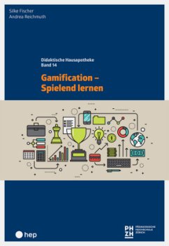 Gamification - Spielend lernen - Fischer, Silke;Reichmuth, Andrea