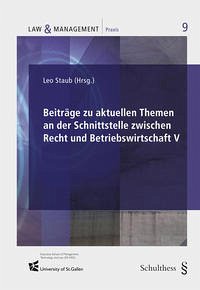 Beiträge zu aktuellen Themen an der Schnittstelle zwischen Recht und Betriebswirtschaft V - Staub, Leo