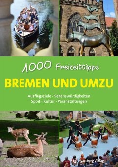 Bremen und umzu - 1000 Freizeittipps - Gruschwitz, Bernd F.