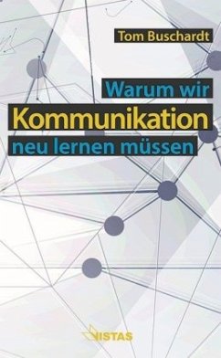 Cover Warum wir Kommunikation neu lernen müssen