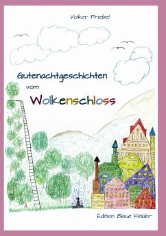 Gutenachtgeschichten vom Wolkenschloss - Friebel, Volker