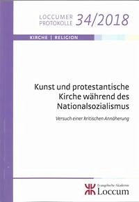 Kunst und protestantische Kirche während des Nationalsozialismus - Schaede, Stephan, Christian Brouwer und Thorsten Albrecht