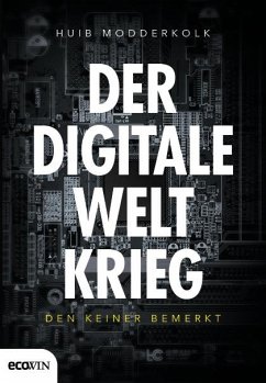 Der digitale Weltkrieg, den keiner bemerkt - Modderkolk, Huib