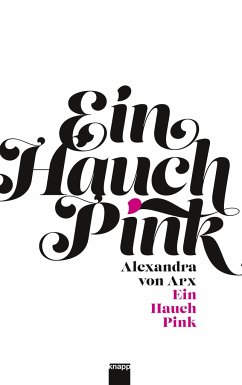 Ein Hauch Pink - Arx, Alexandra von