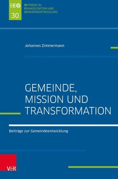 Gemeinde, Mission und Transformation - Zimmermann, Johannes