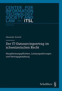 Der IT-Outsourcingvertrag im schweizerischen Recht