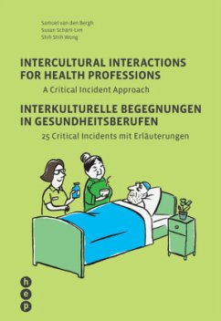 Intercultural Interactions for Health Professions / Interkulturelle Begegnungen in Gesundheitsberufen - van den Bergh, Samuel;Schärli-Lim, Susan;Wong, Shih Shih