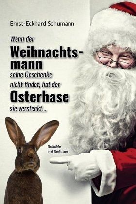 Wenn der Weihnachtsmann seine Geschenke nicht findet, hat der Osterhase sie versteckt... Wenn der Weihnachtsmann seine Geschenke nicht findet, hat der Osterhase sie versteckt...