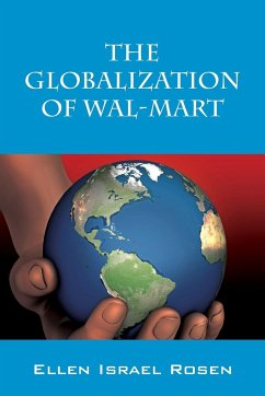 The Globalization of Wal-Mart - Rosen, Ellen Israel