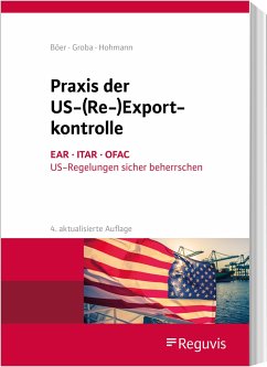 Praxis der US-(Re-)Exportkontrolle - Hohmann, Harald;Jasper, Ulrike;Linnemann, Leif