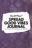 Do Not Read! Spread Good Vibes Journal