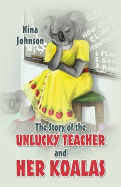 The Story of the Unlucky Teacher and Her Koalas - Johnson, Nina