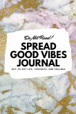 Do Not Read! Spread Good Vibes Journal