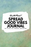 Do Not Read! Spread Good Vibes Journal