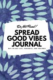 Do Not Read! Spread Good Vibes Journal