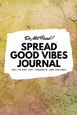 Do Not Read! Spread Good Vibes Journal