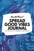 Do Not Read! Spread Good Vibes Journal