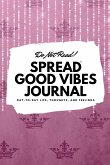 Do Not Read! Spread Good Vibes Journal