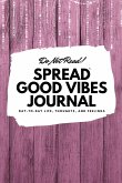 Do Not Read! Spread Good Vibes Journal