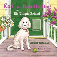 Kai the Doodle Dog and His Unique Friend - McMichael, Jennifer