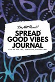 Do Not Read! Spread Good Vibes Journal