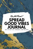 Do Not Read! Spread Good Vibes Journal