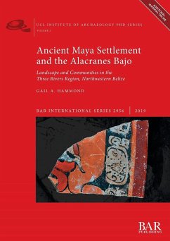 Ancient Maya Settlement and the Alacranes Bajo - Hammond, Gail A.