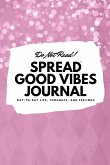 Do Not Read! Spread Good Vibes Journal