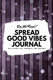 Do Not Read! Spread Good Vibes Journal