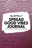 Do Not Read! Spread Good Vibes Journal