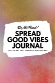 Do Not Read! Spread Good Vibes Journal