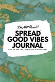 Do Not Read! Spread Good Vibes Journal