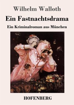 Ein Fastnachtsdrama - Walloth, Wilhelm