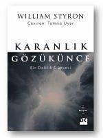 Karanlik Gözükünce - Styron, Willam