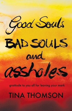 Good Souls, Bad Souls and Assholes - Thomson, Tina