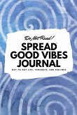 Do Not Read! Spread Good Vibes Journal