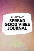 Do Not Read! Spread Good Vibes Journal