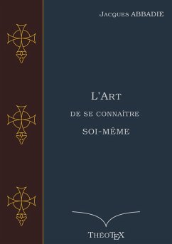 L'Art de se connaître soi-même - Abbadie, Jacques