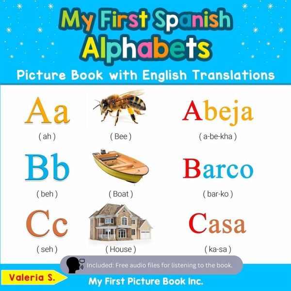 My First Spanish Alphabets Picture Book with English Translations My First Spanish Alphabets Picture Book with English Translations