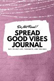 Do Not Read! Spread Good Vibes Journal