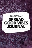 Do Not Read! Spread Good Vibes Journal